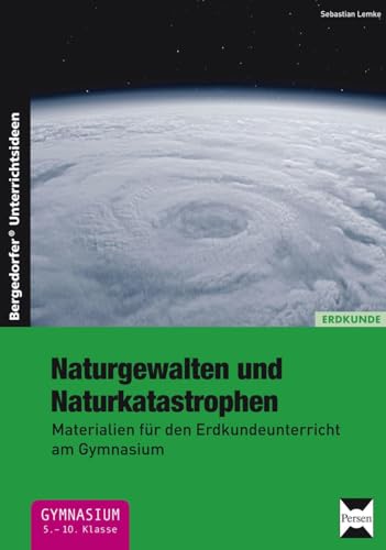 Naturgewalten und Naturkatastrophen: Materialien für den Erdkundeunterricht am Gymnasium (5. bis 10. Klasse) von Persen Verlag i.d. AAP
